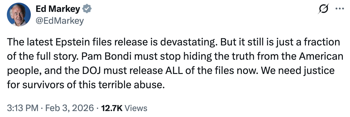 'Ed Markey on Twitter/X: The latest Epstein files release is devastating. But it is still just a fraction of the full story. Pam Bondi must stop hiding the truth from the American people, and the DOJ must release all of the files now. We need justice for survivors of this terrible abuse.'